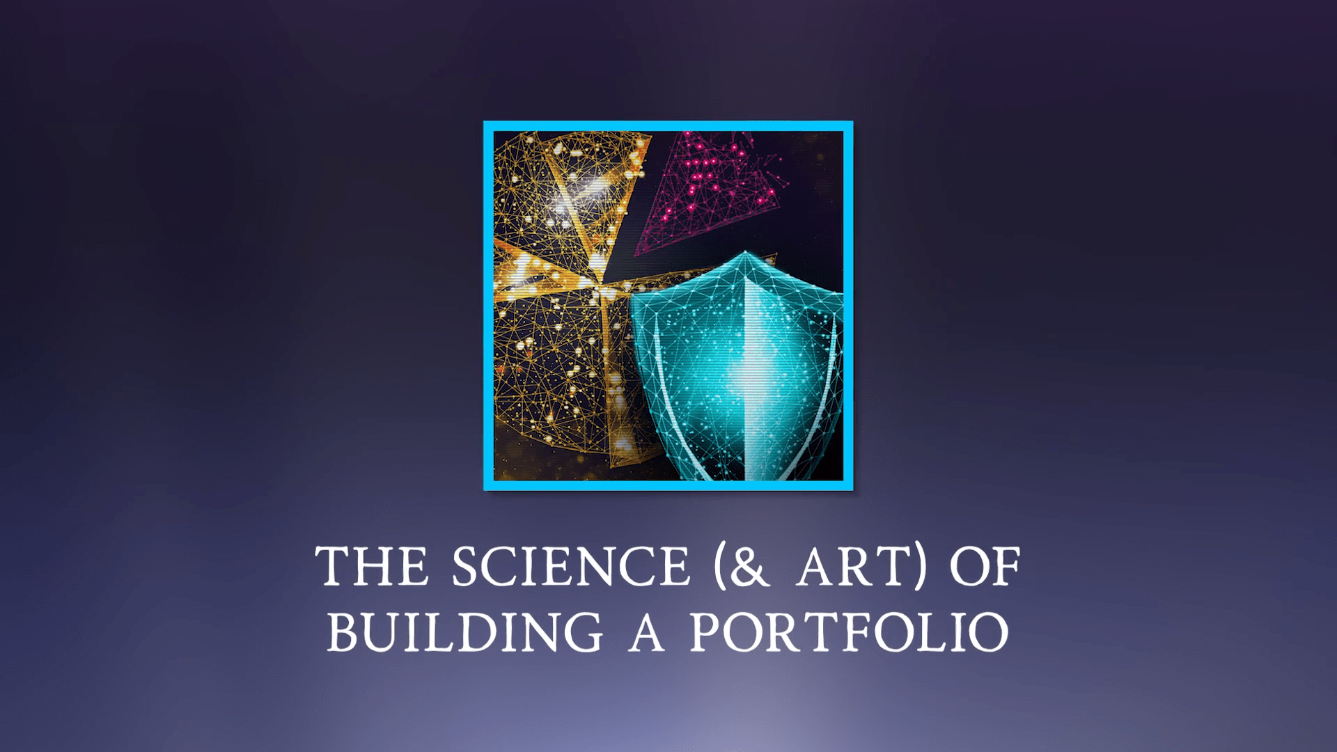 The Science (& Art) of Building a Portfolio